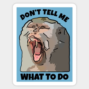 Monkey Dont Tell Me What To Do Sticker